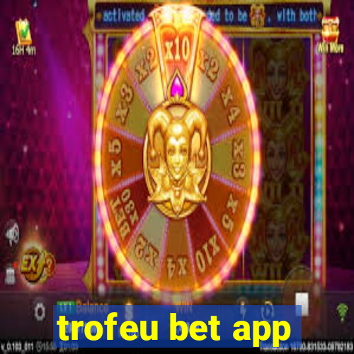 trofeu bet app